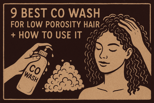 9 Best Co Wash for Low Porosity Hair + How To Use It